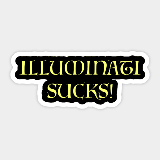 Illuminati SUCKS! Sticker